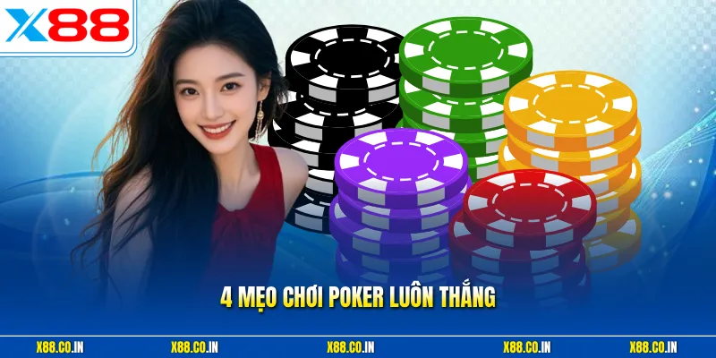 4 mẹo chơi poker luôn thắng